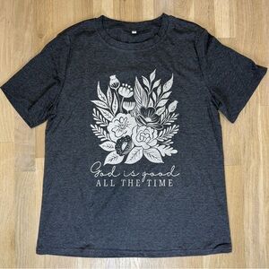 Gray Graphic “God is Good All the Time” T-Shirt with a Cream Floral Design, NWT